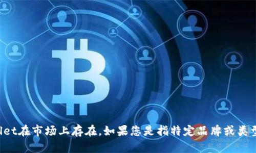 截至我的最后更新（2023年10月），Token Wallet的上市时间和具体信息可能各不相同，因为有许多不同的Token Wallet在市场上存在。如果您是指特定品牌或类型的Token Wallet，建议查看其官方网站或相关金融新闻以获取最新信息。请提供更多细节以便我能给出更准确的回答。